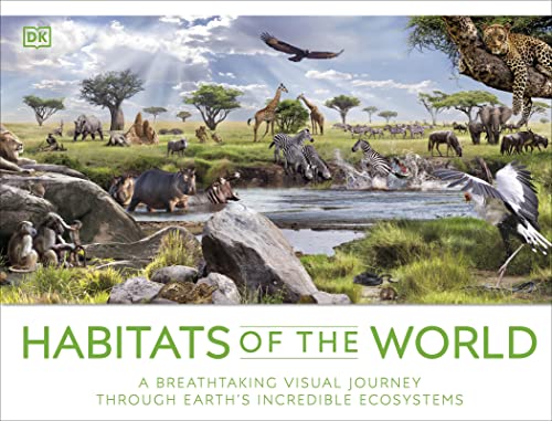 Habitats of the World: A Breathtaking Visual Journey Through Earth's Incredible Ecosystems (DK Panorama)
